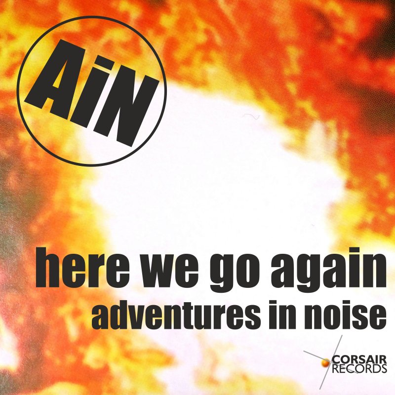 The sleeve artwork for the single from Adventures in Noise called Here We Go Again